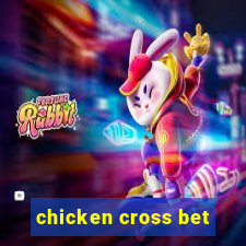 chicken cross bet